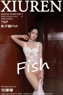 【XiuRen-秀人网】2025.10.24 No.10911 鱼子酱Fish [76P-868MB]