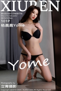 【XiuRen-秀人网】2025.01.17 No.9776 杨晨晨Yome [101P-743MB]