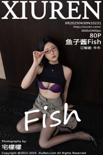 【XiuRen-秀人网】2025.04.30 No.10231 鱼子酱Fish [80P-738MB]